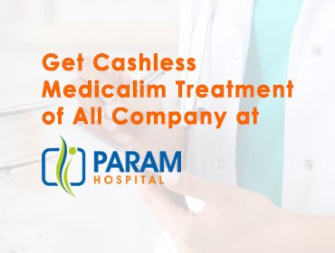 Param Hospital - Cashless Facility Mediclaim